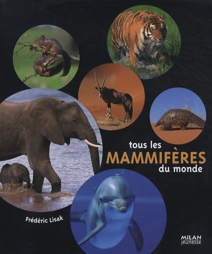 Livrenpoche : Tous les mammifères du monde - Frédéric Lisak - Livre