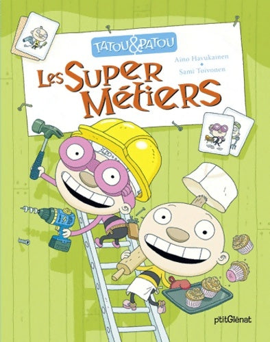 Livrenpoche : Tatou et patou - les super métiers - Aino Havukainen - Livre