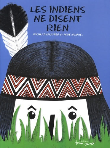 Livrenpoche : Les indiens ne disent rien - Richard Marnier - Livre
