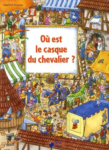 Livrenpoche : Ou est le casque du chevalier ? (jeux de piste) - Joachim Krause - Livre