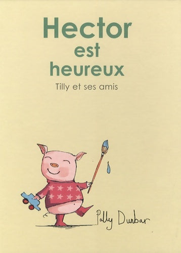 Livrenpoche : Hector est heureux - Polly Dunbar - Livre
