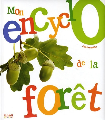 Livrenpoche : Mon encyclo de la forêt - Alain Pontoppidan - Livre