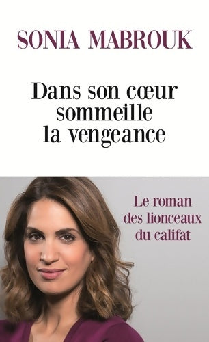 Livrenpoche : Dans son coeur sommeille la vengeance - Sonia Mabrouk - Livre