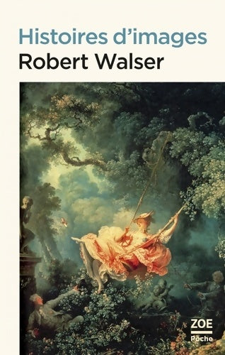 Livrenpoche : Histoires d'images - Robert Walser - Livre