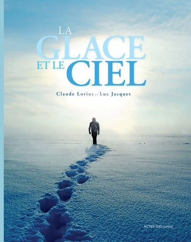 Livrenpoche : La glace et le ciel - Claude Lorius - Livre