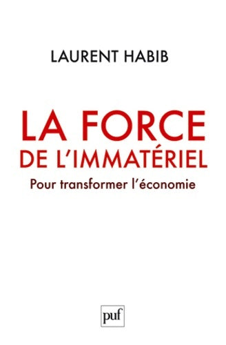 Livrenpoche : La force de l'immatériel - pour transformer l'économie - Laurent Habib - Livre