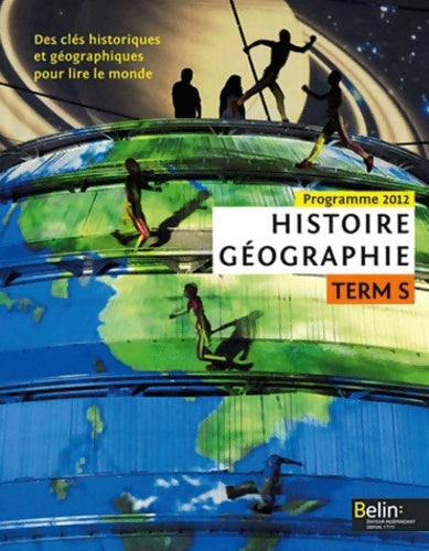 Livrenpoche : Histoire géographie Terminale s : Des clés historiques et géographiques pour lire le monde. Programme 2012 - René-Eric Dagorn - Livre