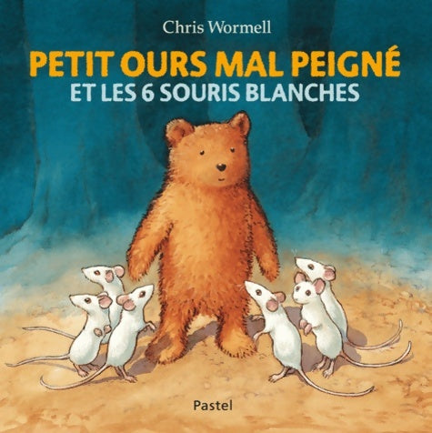 Livrenpoche : Petit ours mal peigne et les 6 souris - Wouters Anne - Livre