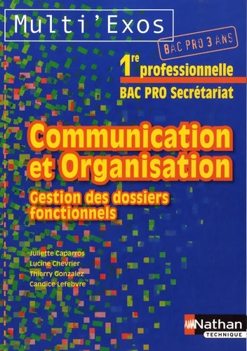 Livrenpoche : Communication et organisation gestion des dossiers fonctionnels 1e bac pro secrétariat - Juliette Caparros - Livre