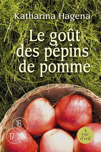 Livrenpoche : Le goût des pépins de pomme - Katharina Hagena - Livre