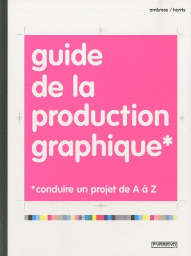 Livrenpoche : Guide de la production graphique - Paul Harris - Livre