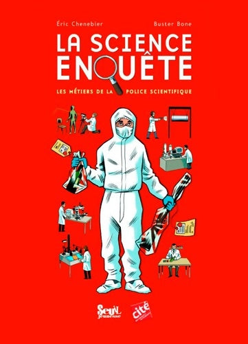 Livrenpoche : La science enquête. Les métiers de la police scientifique - Eric Chenebier - Livre