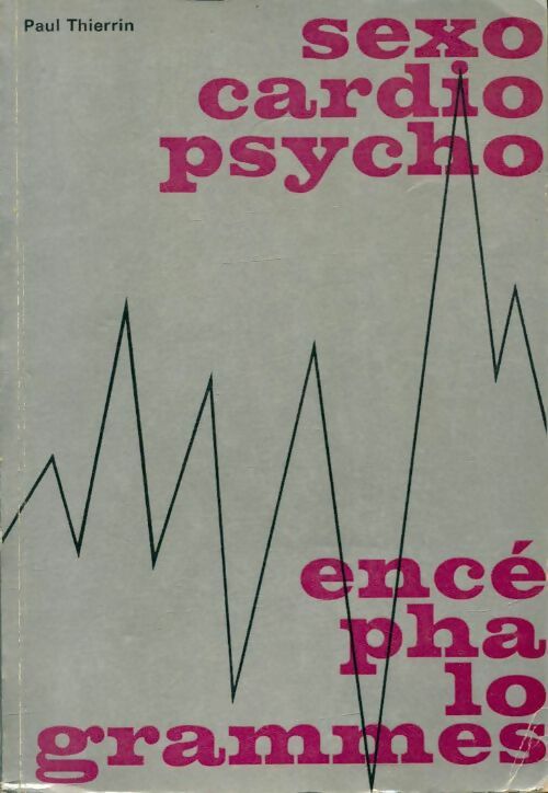Livrenpoche : Sexo cardio psycho encéphalogrammes - P. Thierrin - Livre