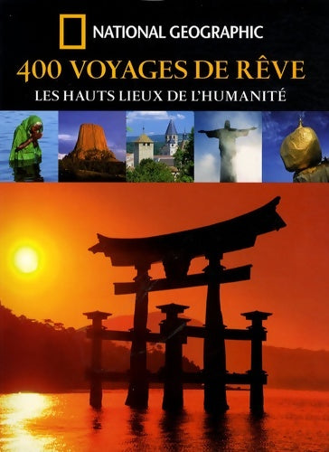 Livrenpoche : 400 voyages de rêve : Les hauts lieux de l'humanité - Françoise Kerlo - Livre