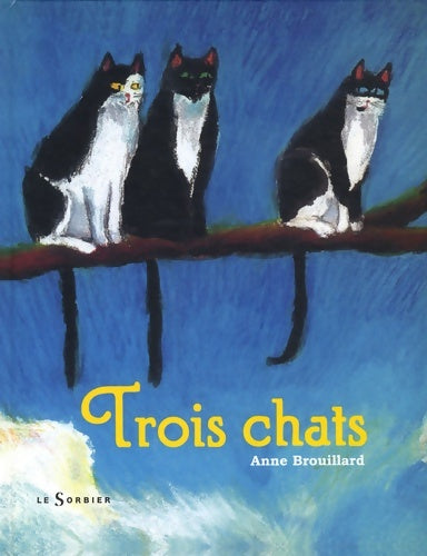 Livrenpoche : Trois chats - Anne Brouillard - Livre