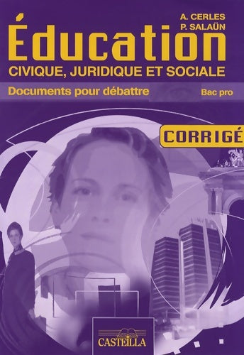 Livrenpoche : éducation civique juridique et sociale bac pro : Corrigé - Alain Cerles - Livre