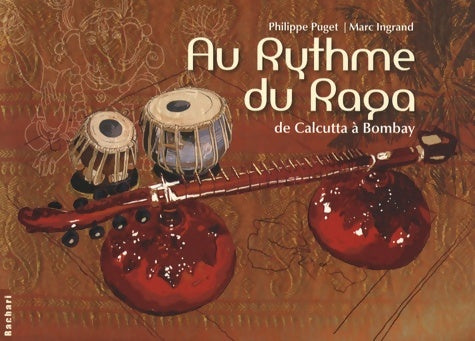 Livrenpoche : Au rythme du raga : De calcutta à Bombay - Philippe Puget - Livre