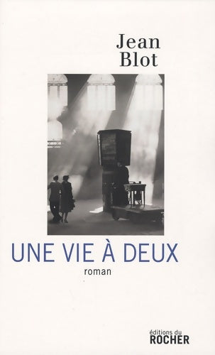 Livrenpoche : Une vie à deux - Jean Blot - Livre