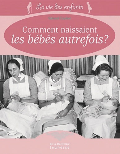 Livrenpoche : Comment naissaient les bébés autrefois - Gérard Coulon - Livre