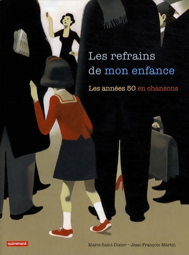 Livrenpoche : Les refrains de mon enfance : Les années 50 en chanson - Jean-François Martin - Livre
