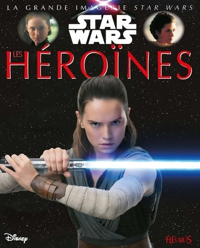 Livrenpoche : Star Wars : Les héroïnes - Sabine Boccador - Livre