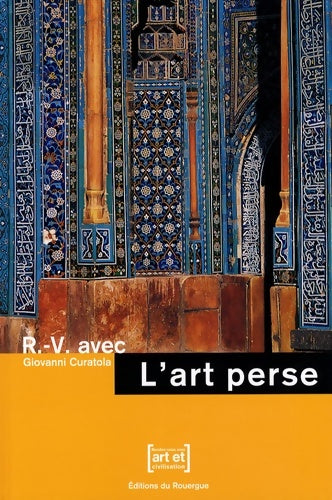 Livrenpoche : L'art perse - Giovanni Curatola - Livre