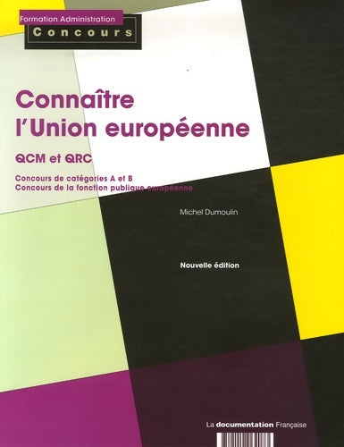 Livrenpoche : Connaître l'union européenne : QCM et qrc concours catégories a et b - Michel Dumoulin - Livre