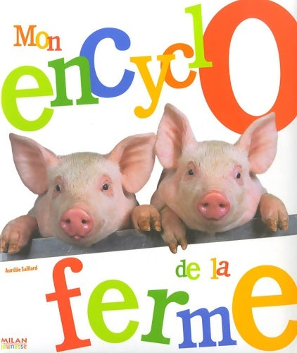 Livrenpoche : Mon encyclo de la ferme - Aurélie Saillard - Livre