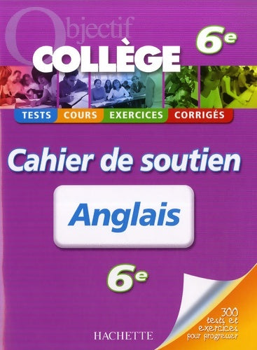 Livrenpoche : Objectif collège - cahier de soutien - anglais 6ème - Céline Laurent - Livre