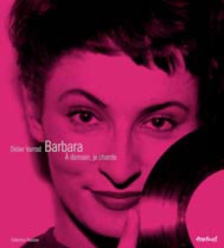Livrenpoche : Barbara. A demain je chante - Didier Varrod - Livre