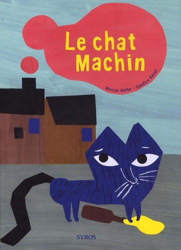 Livrenpoche : Le chat machin - Marcus Malte - Livre