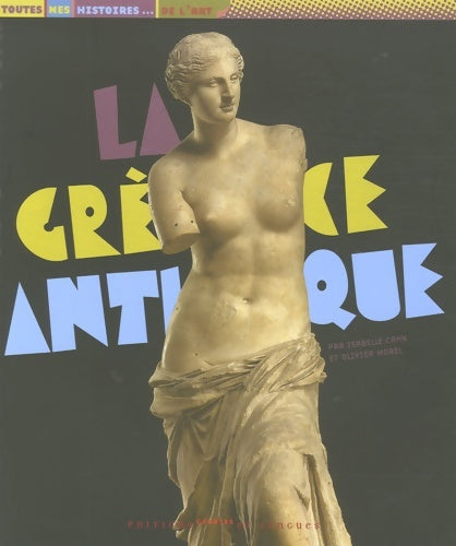 La Grèce antique - Isabelle Cahn - Livre