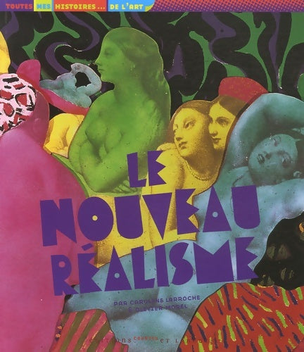 Le nouveau réalisme - Caroline Larroche - Livre