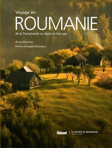 Livrenpoche : Voyage en Roumanie : De la transylvanie au delta du Danube - Alain Kerjean - Livre