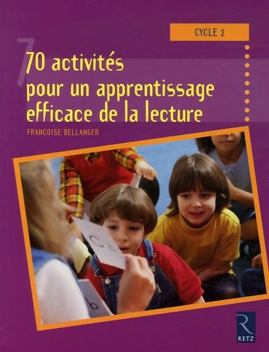 Livrenpoche : Cycle 2 : 70 activités pour un apprentissage efficace de la lecture - Françoise Bellanger - Livre