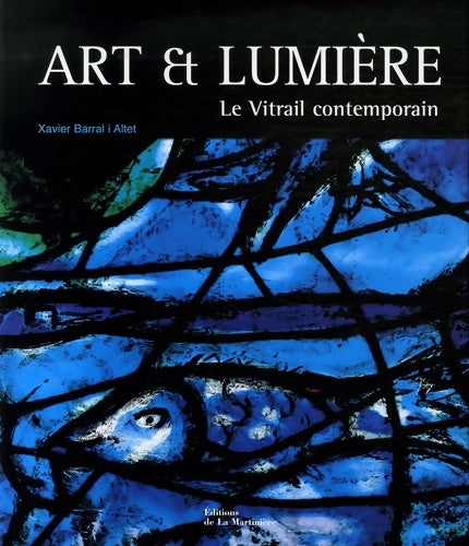 Livrenpoche : Art et lumière ; le vitrail contemporain - Xavier Barral - Livre