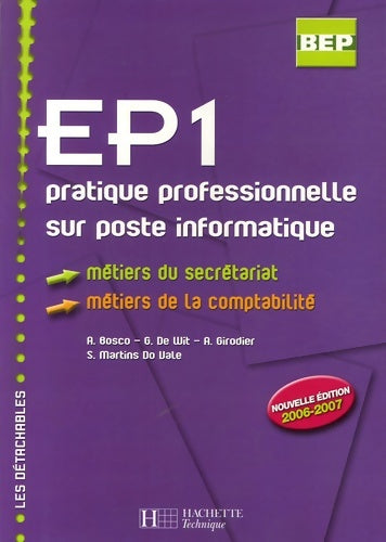 Livrenpoche : Ep1 terminale BEP - livre élève - ed. 2006 : Métiers du secrétariat - métiers de la comptabilité - Annie Bosco - Livre