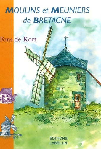 Livrenpoche : Moulins et meuniers de Bretagne - Fons De Kort - Livre