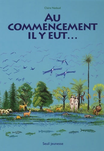 Livrenpoche : Au commencement il y eut - Claire Nadaud - Livre