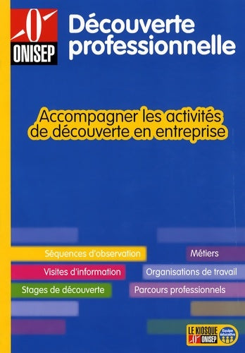 Livrenpoche : Accompagner les activités de découverte en entreprise - Onisep - Livre