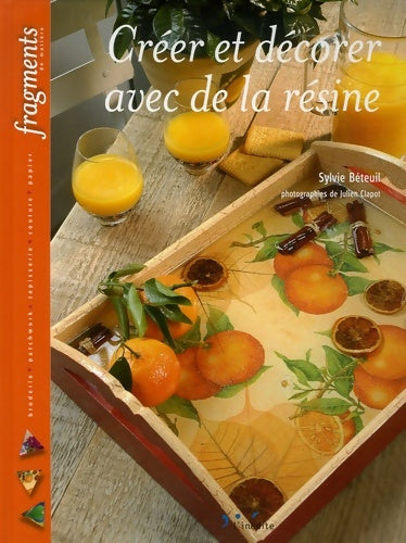 Livrenpoche : Créer et décorer avec de la résine - Sylvie Béteuil - Livre