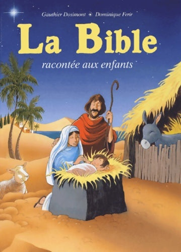 Livrenpoche : La bible racontée aux enfants - Gauthier Dosimont - Livre