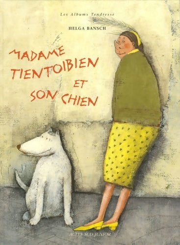 Livrenpoche : Madame tientoibien et son chien - Helga Bansch - Livre