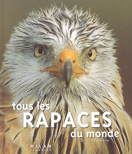 Livrenpoche : Tous les rapaces du monde - Olivier Lhote - Livre