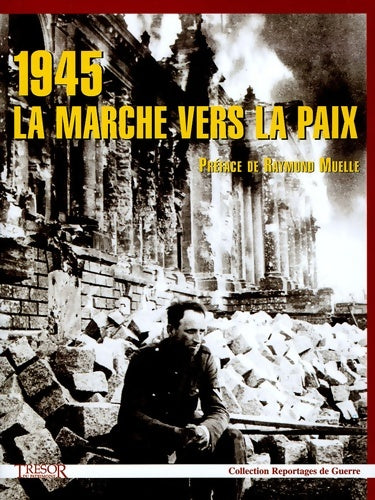 Livrenpoche : 1945 la marche vers la paix - Raymond Muelle - Livre