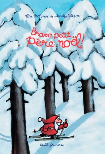 Livrenpoche : Le petit père Noël - bravo petit père noël! - Anu Stohner - Livre