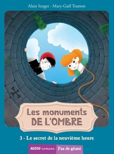Livrenpoche : Les monuments de l'ombre Tome III : Le secret de la neuvième heure - Alain Surget - Livre
