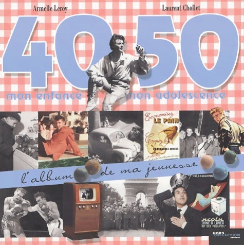 Livrenpoche : L'album de ma jeunesse : 40-50 mon enfance mon adolescence - Armelle Leroy - Livre