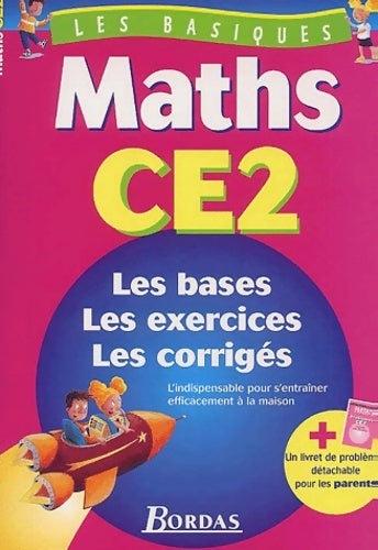 Livrenpoche : Les basiques - maths CE2 (ancienne edition) - Les Basiques Bordas - Livre