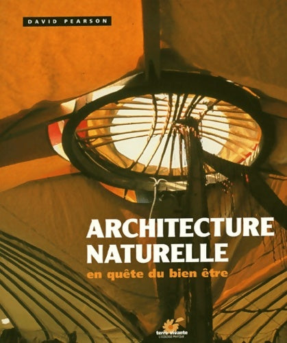 Livrenpoche : Architecture naturelle : En quête du bien être - David Pearson - Livre